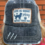 “Life is short play with your dog” ball cap at ooh la la! in Grapevine TX 76051