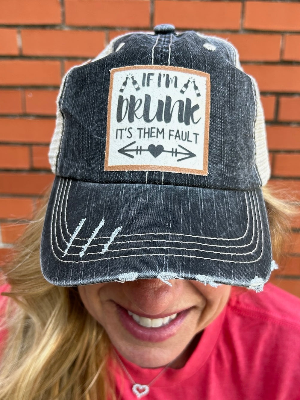 “If I’m Drunk it’s THEM FAULT!” Ball Cap at ooh la la! in Grapevine TX 76051
