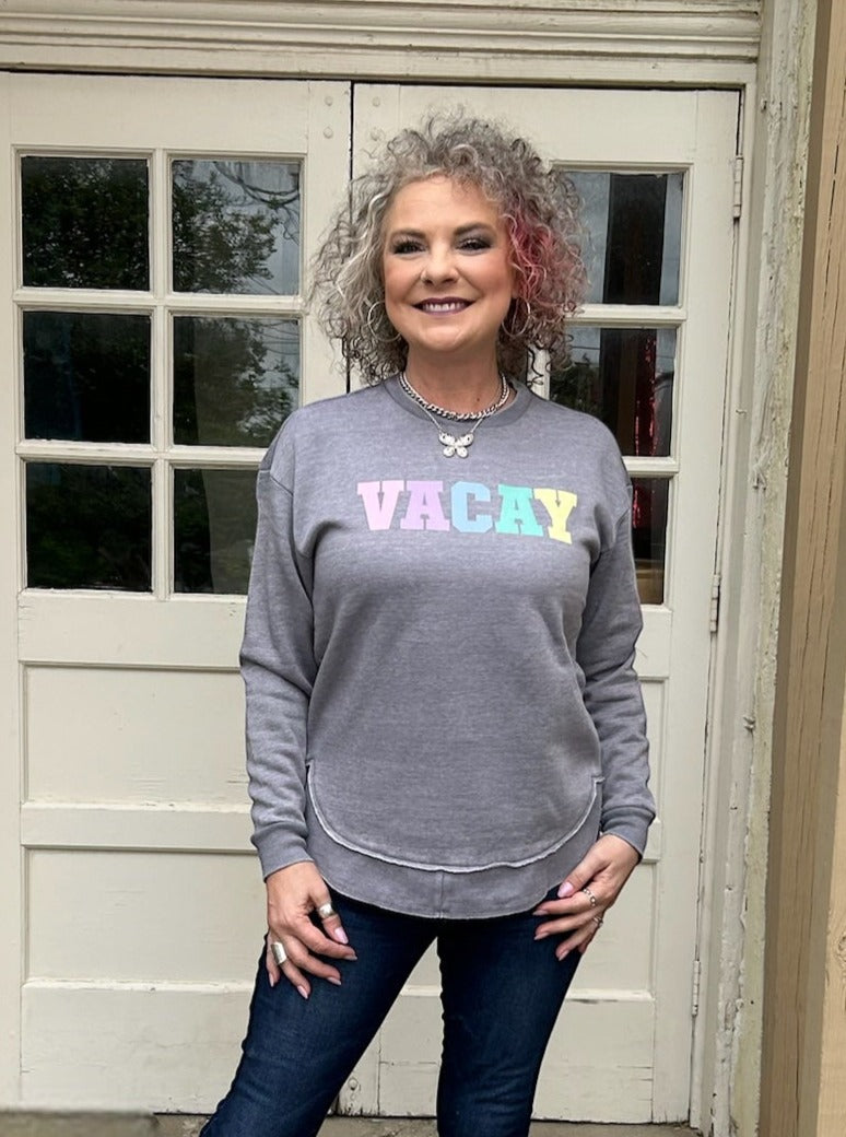 VACAY Sweatshirt at ooh la la! in Grapevine TX 76051