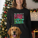 May Your Days Be Furry & Bright Long Sleeve Tee