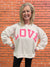 Big Love Sweatshirt at ooh la la! in Grapevine TX 76051