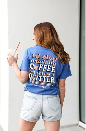 Not a Coffee Quitter Tee